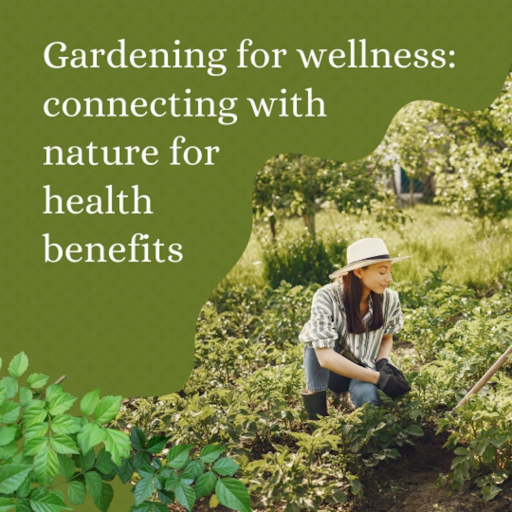 Gardening For Wellness